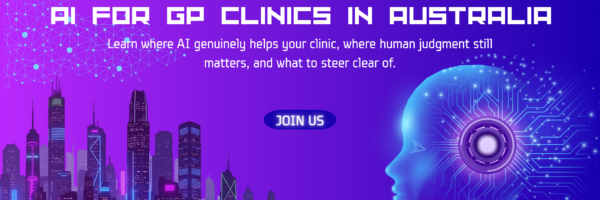 AI for GP Clinics: Practical Ways to Save Time, Reduce Admin Load, and Support Better Workflows