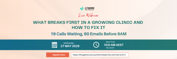 19 Calls Waiting, 60 Emails Before 9AM WHAT BREAKS FIRST in a growing Clinic AND HOW TO FIX IT by GP Hero