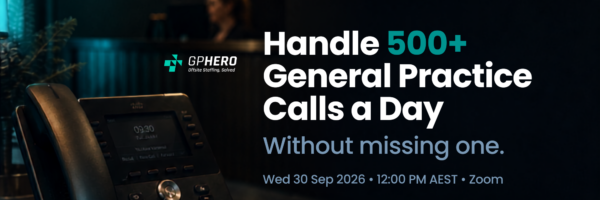 Handle 500+ General Practice Calls a Day without Missing one by GP Hero